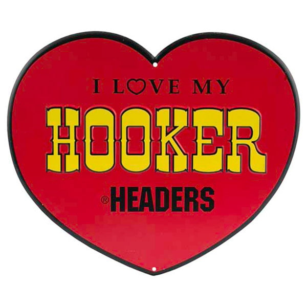 I Love My Hooker Headers Embossed Tin Sign 12