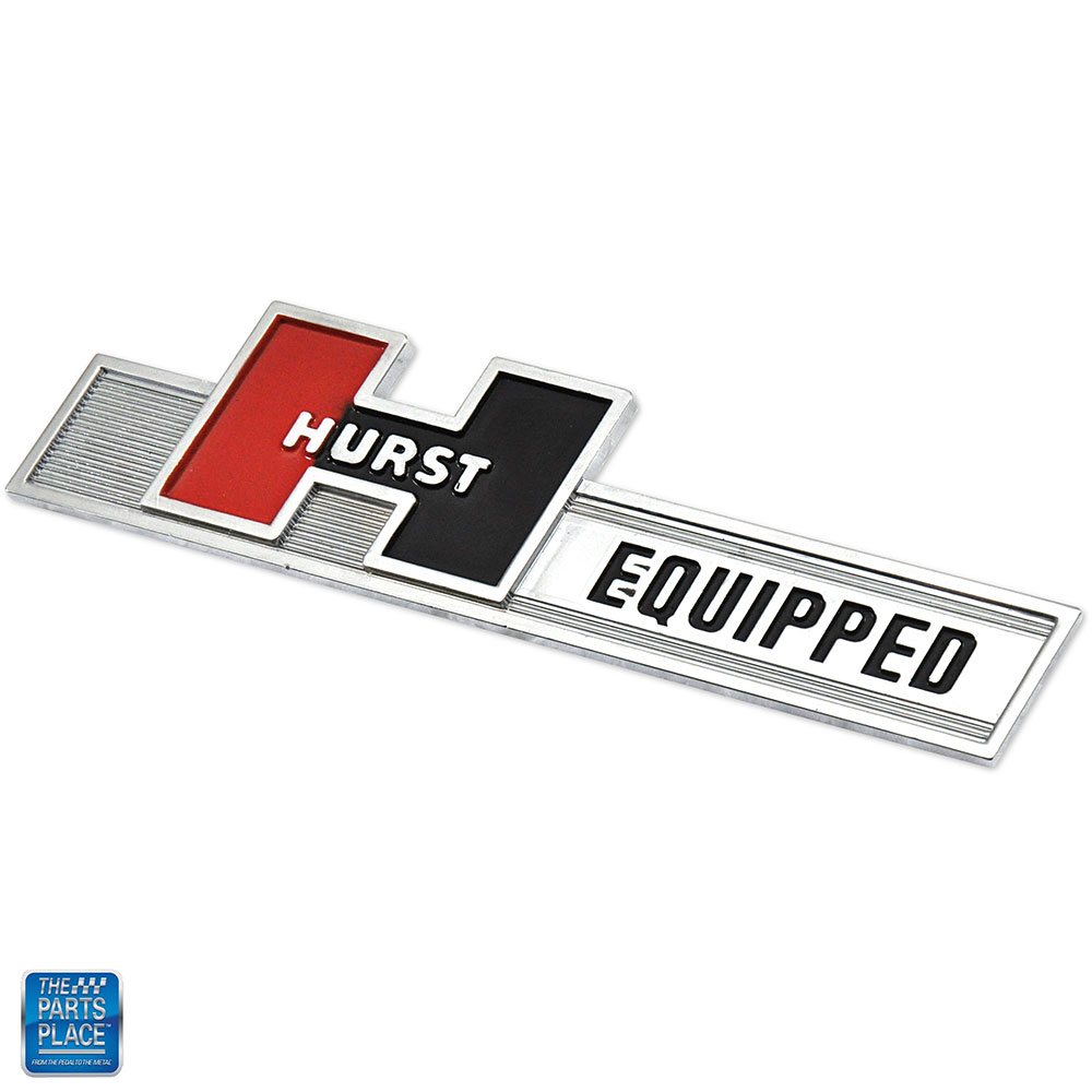 Hurst Equipped Emblem Die Cast Each for All Years Chevelle, Malibu, Monte Carlo, Camaro, Nova, Chevy II, Impala, Caprice, Bel Air, El Camino , Cutlass, 442, Skylark, GS, Firebird, Trans Am, GTO, LeMans