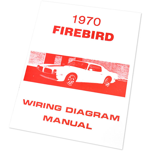 1970 Pontiac Firebird/TransAm FIREBIRD/TRANS AM WIRING DIAGRAM MANUAL | MP0148